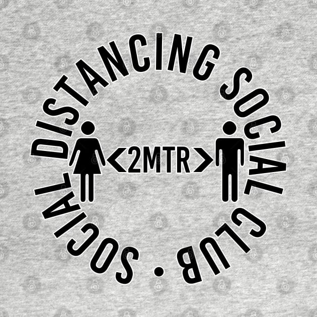 Social Distancing Social Club Keep Your Distance by McNutt